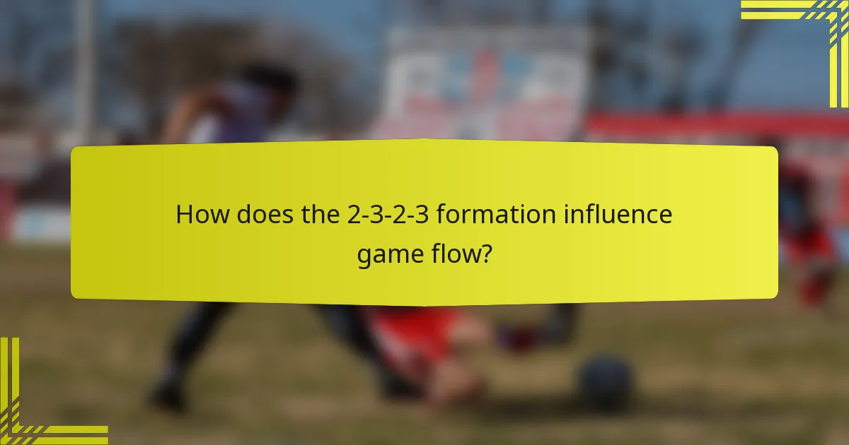How does the 2-3-2-3 formation influence game flow?