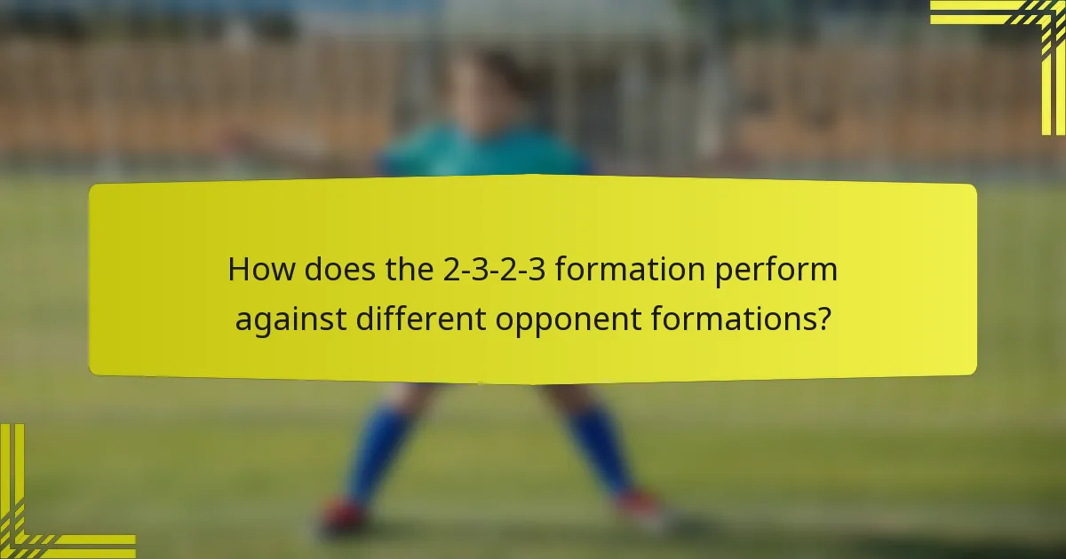 How does the 2-3-2-3 formation perform against different opponent formations?