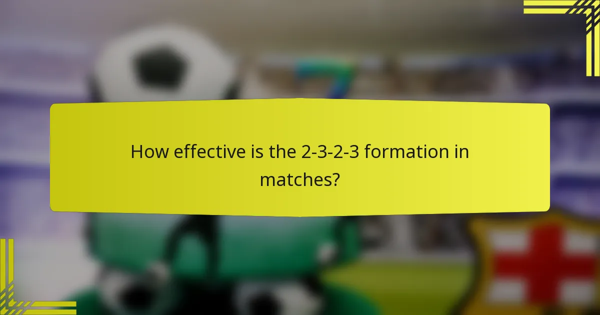 How effective is the 2-3-2-3 formation in matches?