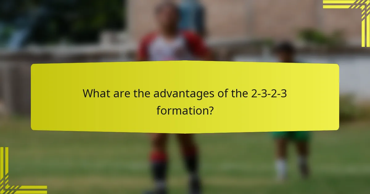 What are the advantages of the 2-3-2-3 formation?