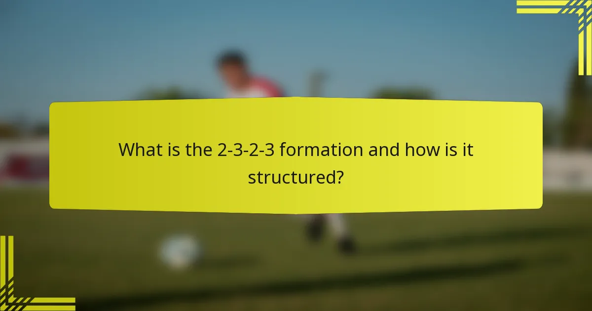 What is the 2-3-2-3 formation and how is it structured?