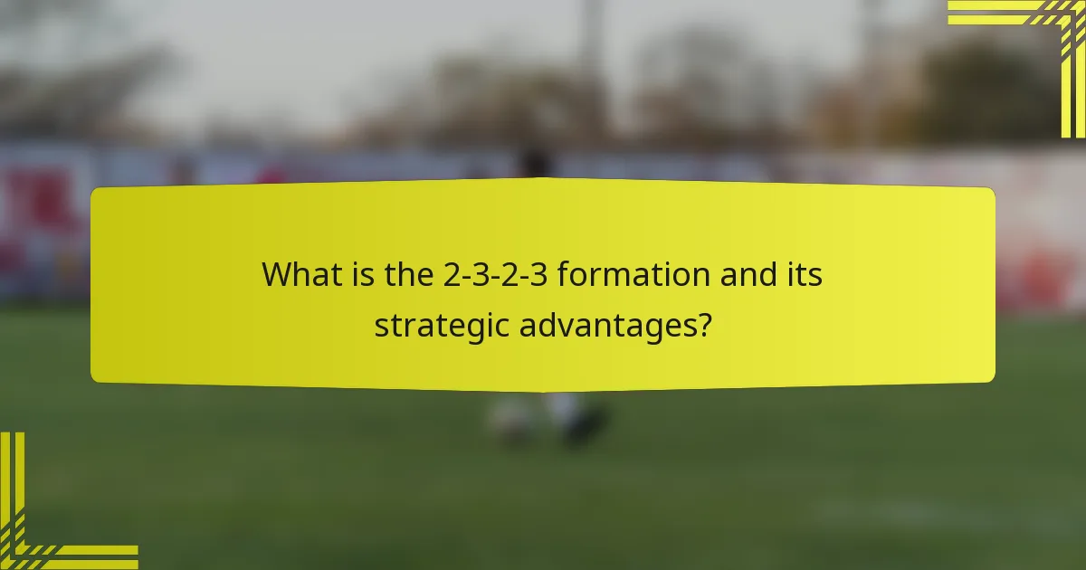 What is the 2-3-2-3 formation and its strategic advantages?