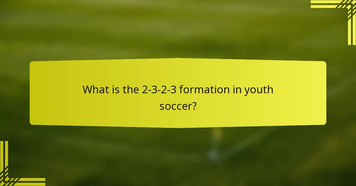 What is the 2-3-2-3 formation in youth soccer?