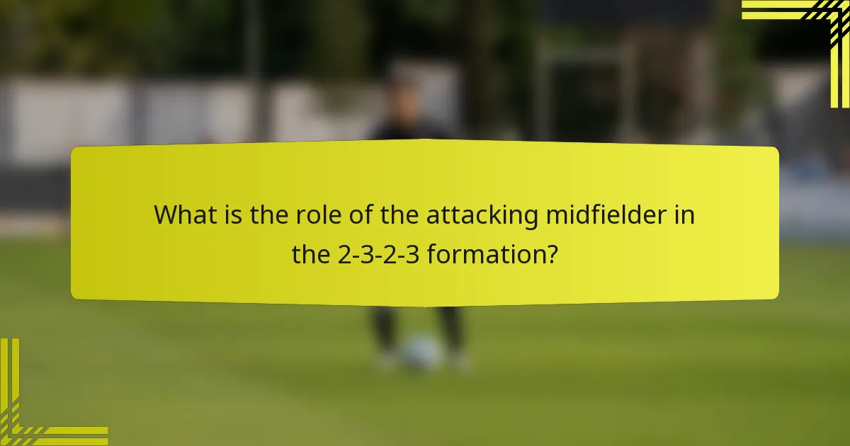 What is the role of the attacking midfielder in the 2-3-2-3 formation?