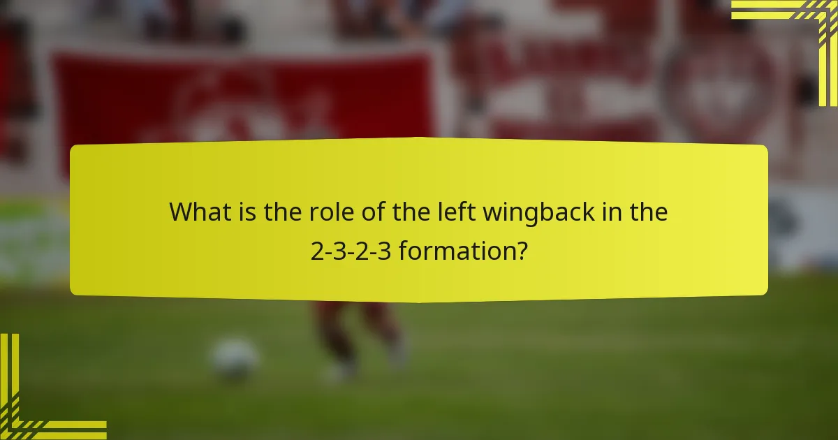 What is the role of the left wingback in the 2-3-2-3 formation?